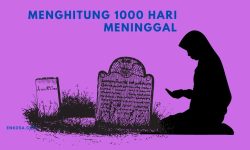 Cara Menghitung 1000 Hari Orang Meninggal Menurut Kalender Jawa