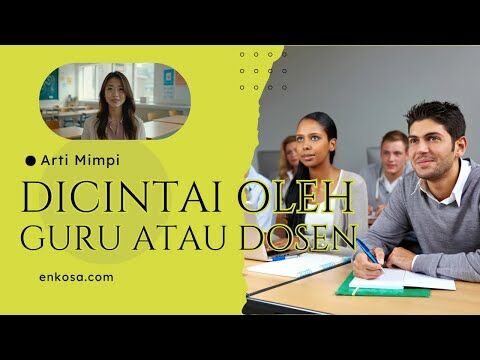 Arti Mimpi Dicintai oleh Guru atau Dosen