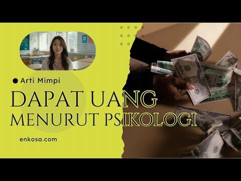 Arti Mimpi Dapat Uang Banyak Menurut Psikologi