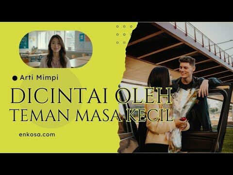 Arti Mimpi Dicintai oleh Teman Masa Kecil