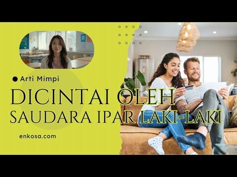 Arti Mimpi Dicintai oleh Saudara Ipar Laki-Laki